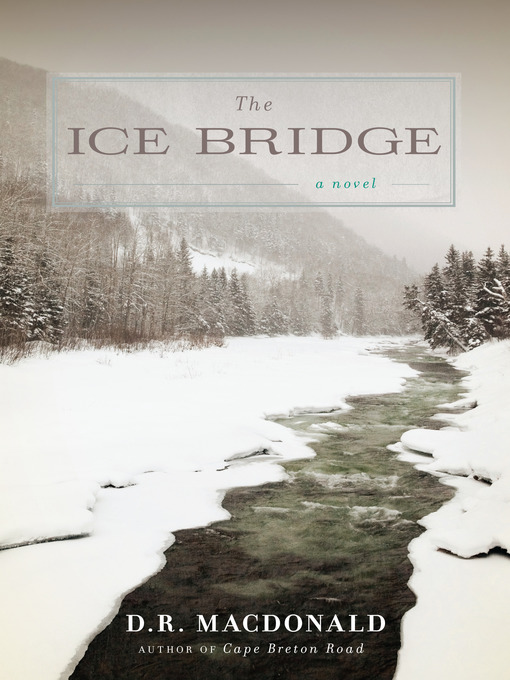 Title details for The Ice Bridge by D. R. MacDonald - Available